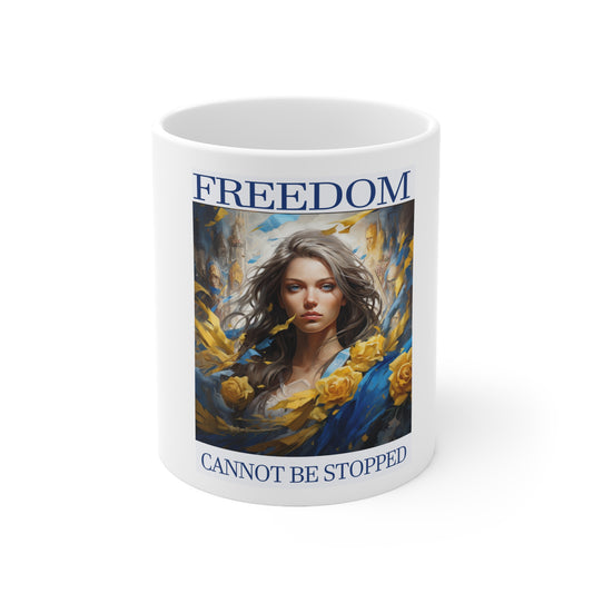 Freedom Cannot be stopped Ceramic Mug 11oz